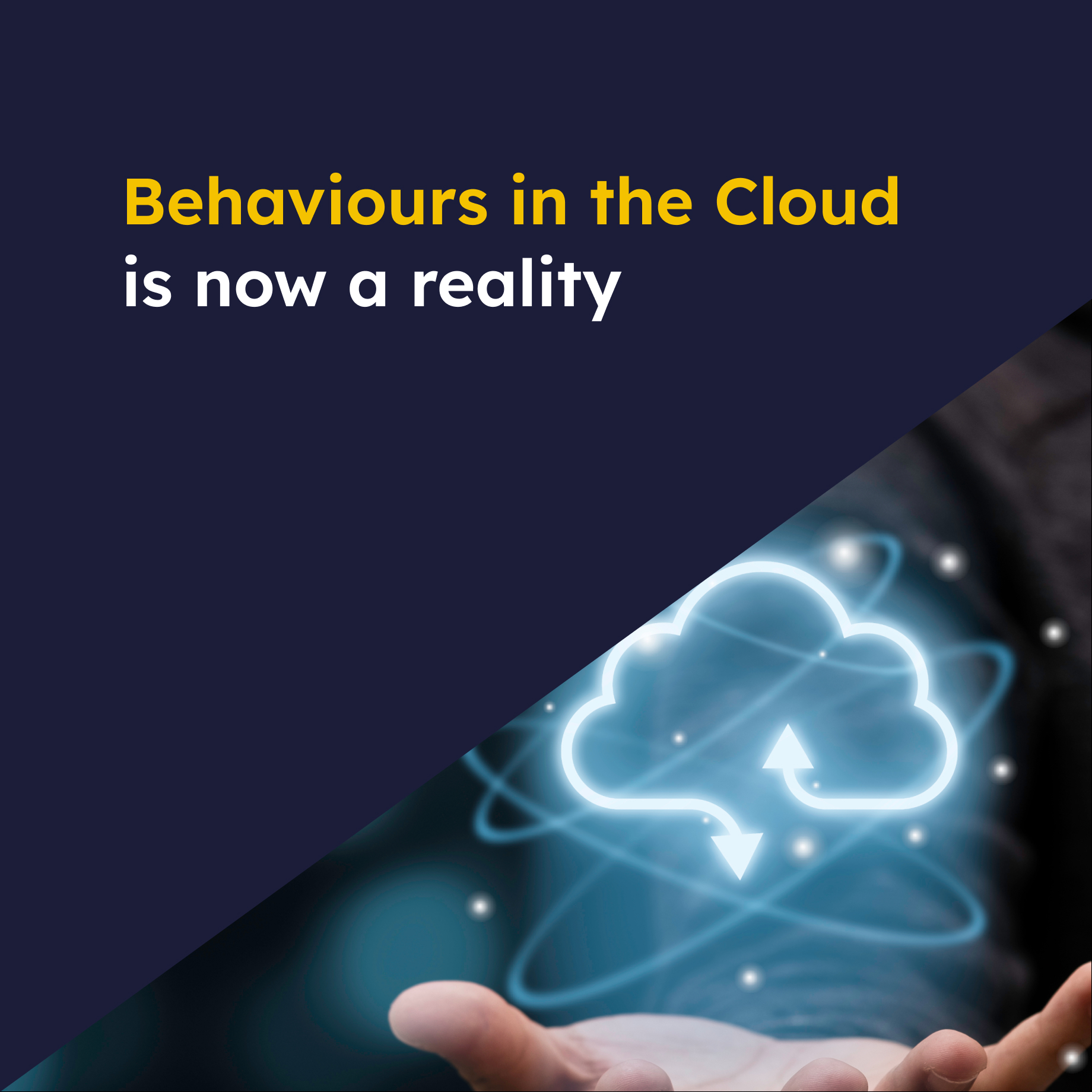 Behaviours in the Cloud is now a reality